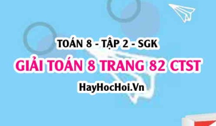 Giải Toán 8 trang 82 tập 2 Chân trời sáng tạo